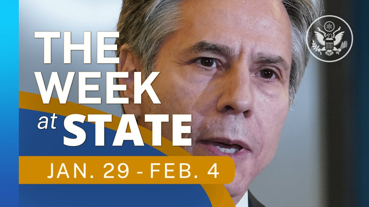 The Week At State • A review of the week’s events at the State Department, Jan. 29 – Feb. 4, 2022