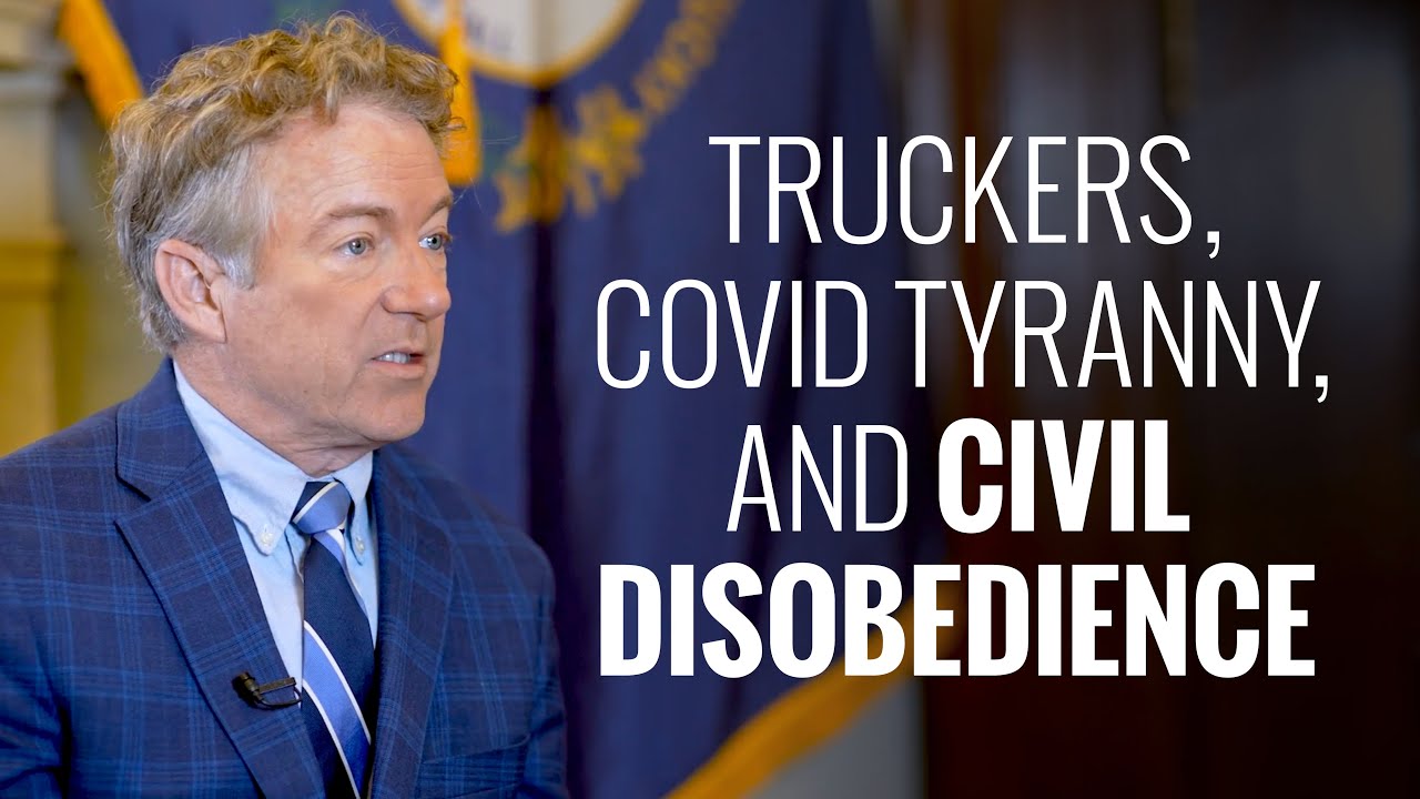Senator Rand Paul On Truckers, COVID Tyranny, Hypocrites, And Civil Disobedience