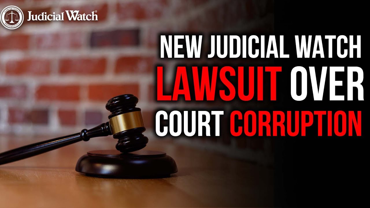 New Judicial Watch Lawsuit Over Court Corruption