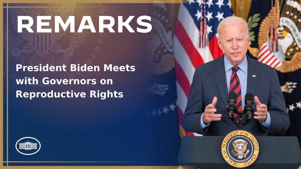 President Biden Meets with Governors on Reproductive Rights