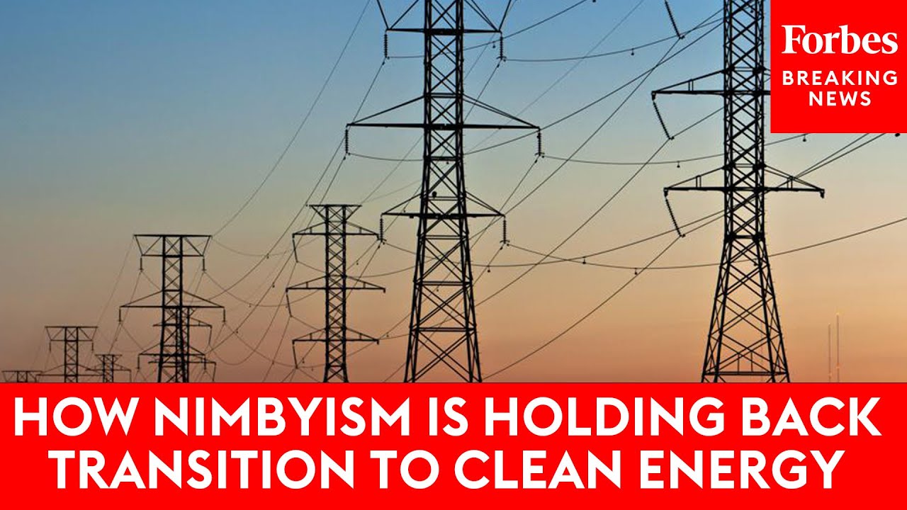 How Nimbyism Is Holding Back Transition To Clean Energy
