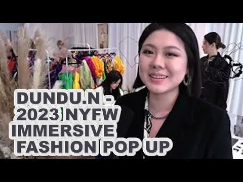 New York Fashion Week 2023 – DUNDU.N MMERSIVE FASHION POP UP